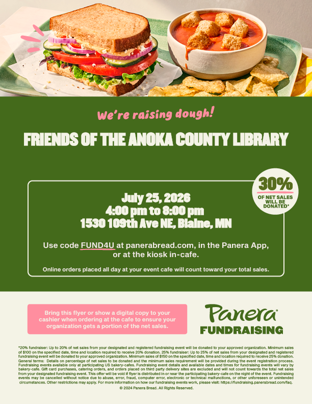 Panera fundraising flyer reading "We're raising dough! Friends of the Anoka County Library" with a photo of a sandwich and drinks. Panera gives back 30% of sales on July 25, 2026, from 4:00 to 8:00 PM at 1536 109th Ave. NE, Blaine, MN. Use code FUNDRU at panerabread.com, in the Panera app, or at the in-café kiosk.