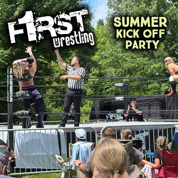 Promotional image for the Summer Kick Off Party showing F1rst Wrestling performers in an outdoor ring with a referee and a seated audience.